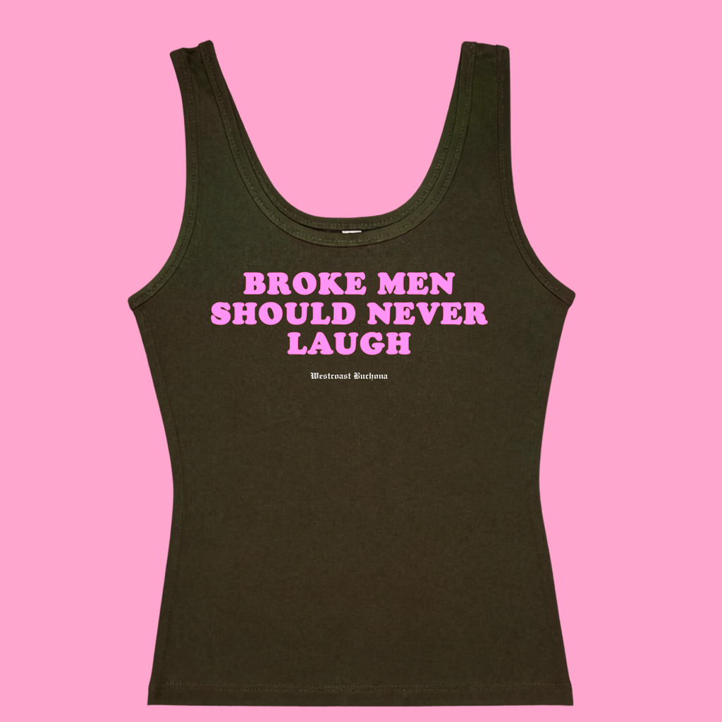 Broke Men Should Never Laugh